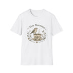 Slow Mornings T-Shirt