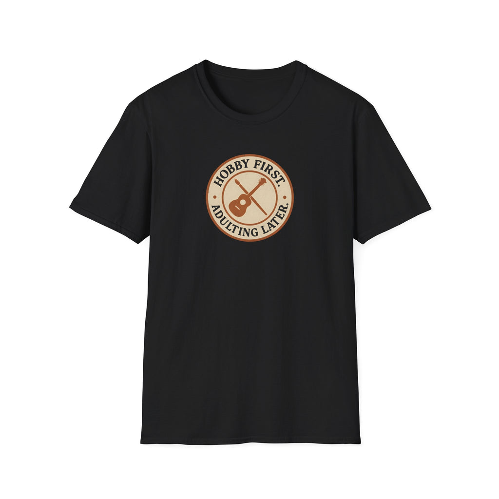 Hobby First Adulting Later T-Shirt