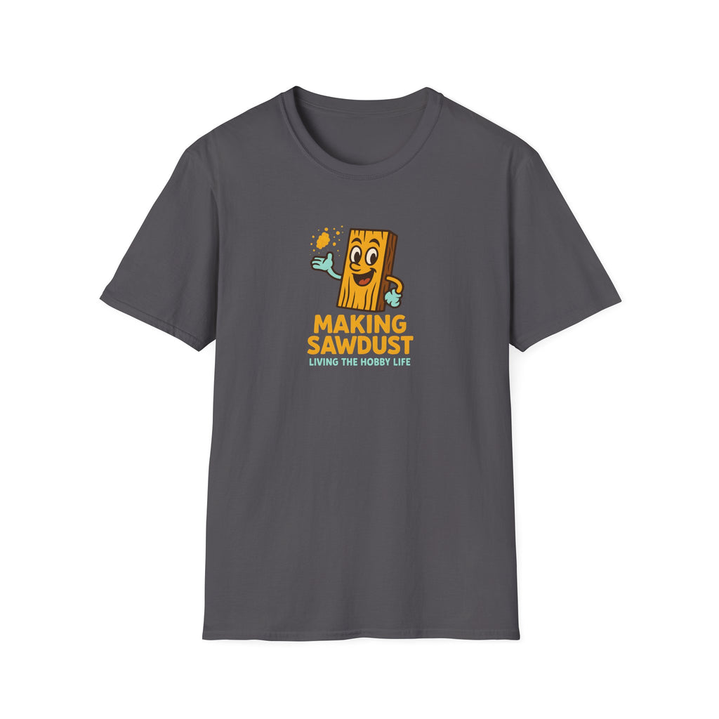 Making Sawdust T-Shirt — Woodworker Shop Shirt