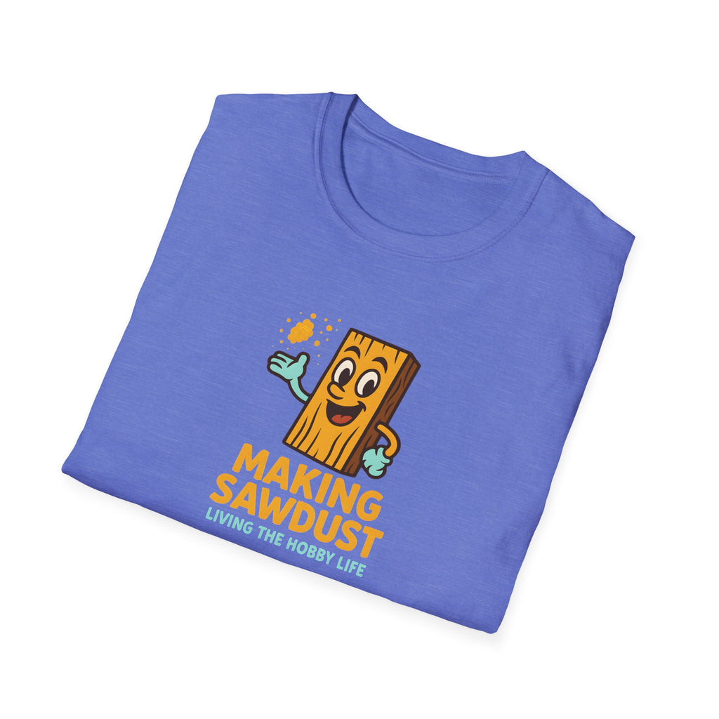 Making Sawdust T-Shirt — Woodworker Shop Shirt