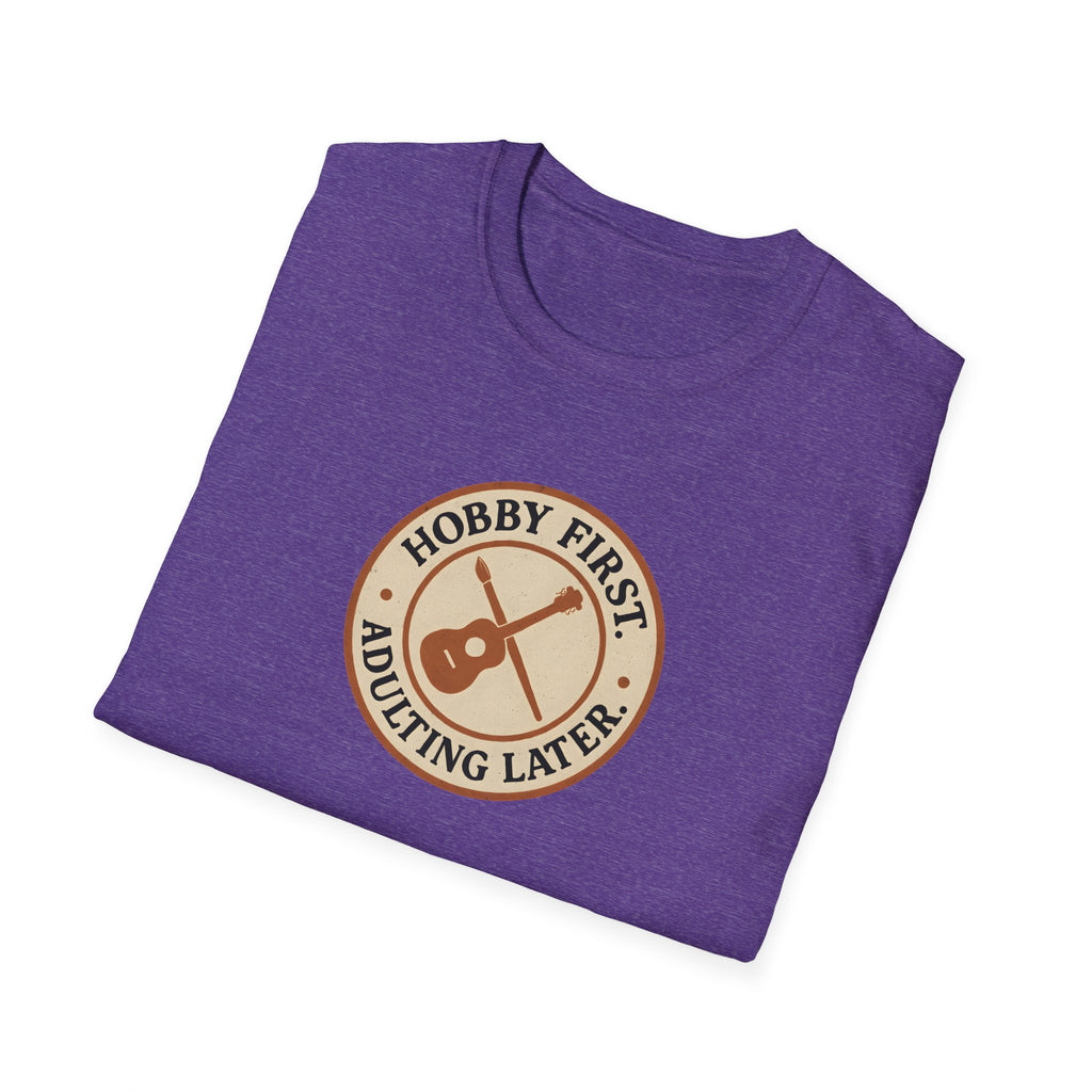 Hobby First Adulting Later T-Shirt
