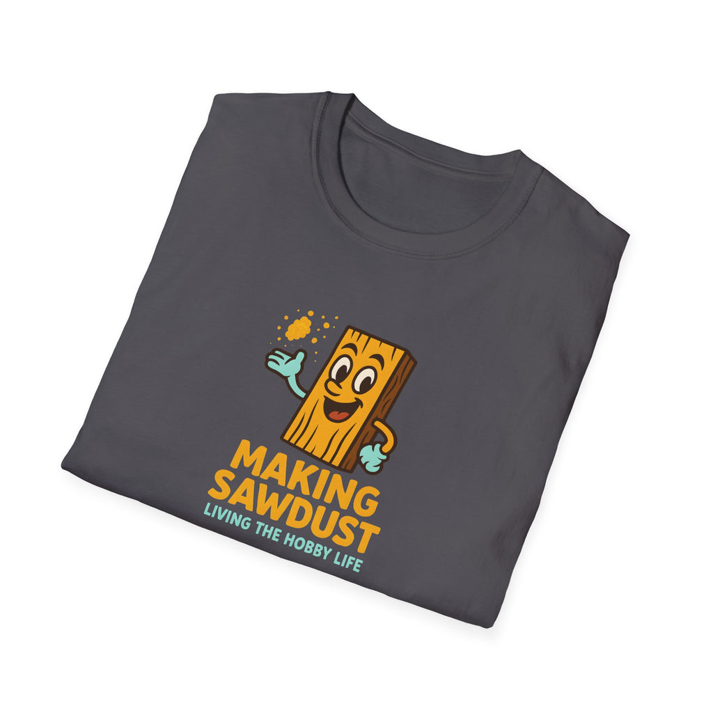 Making Sawdust T-Shirt — Woodworker Shop Shirt