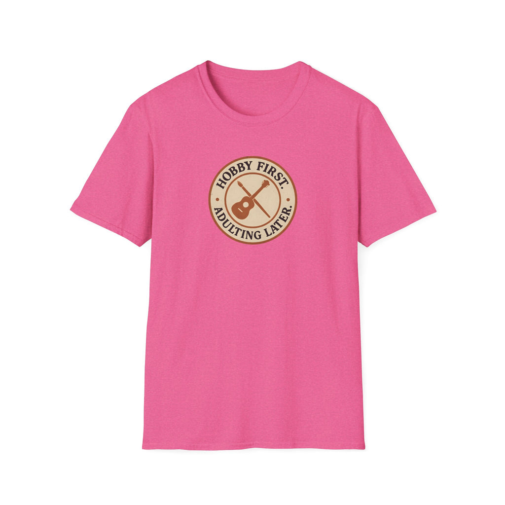 Hobby First Adulting Later T-Shirt
